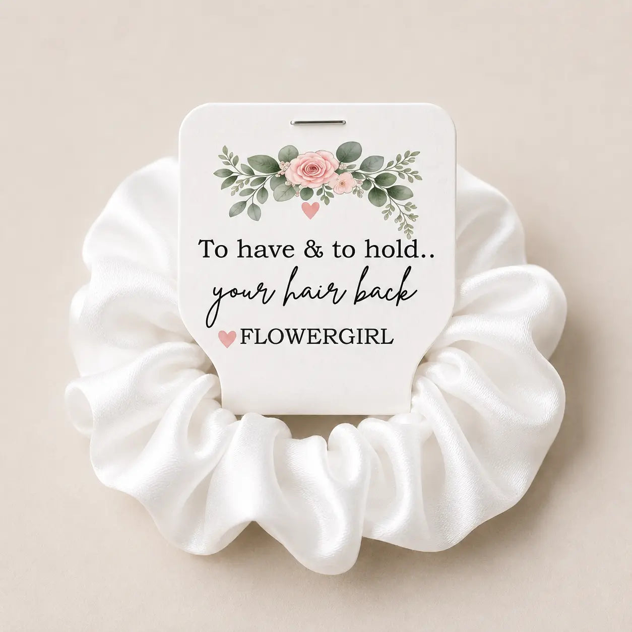 White Flower Girl scrunchie presented on a pink floral wedding card with To Have and To Hold Your Hair Back wording